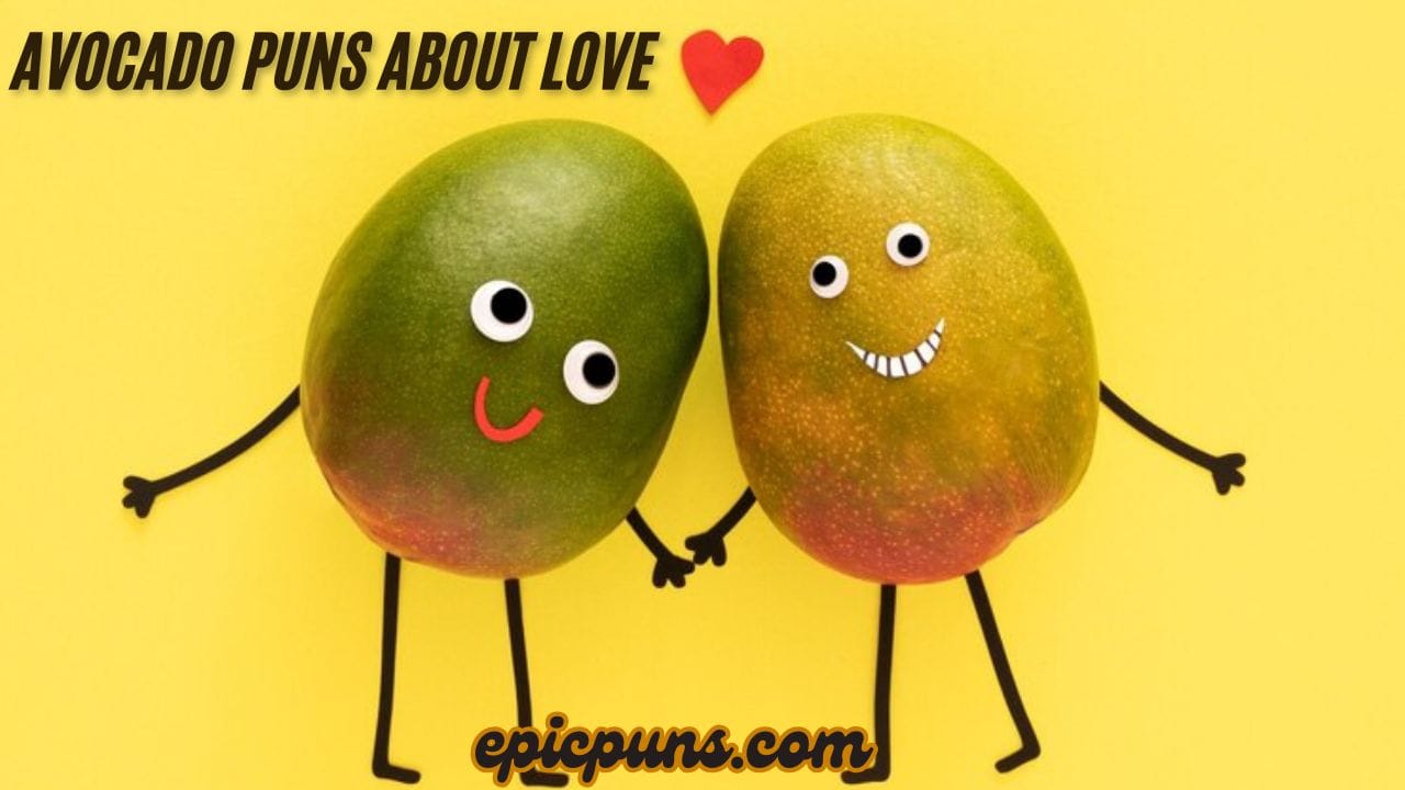 Avocado Puns About Love
